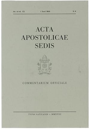 ACTA APOSTOLICAE SEDIS. Commentarium Officiale. An. et vol. CX, N. 6 (1 Iunii 2018).: