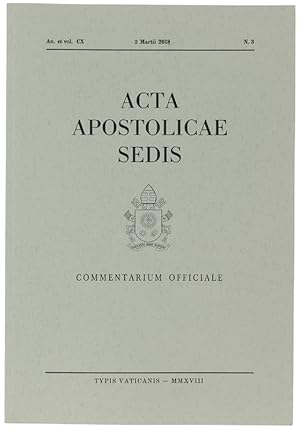 ACTA APOSTOLICAE SEDIS. Commentarium Officiale. An. et vol. CX, N. 3 (2 Martii 2018).: