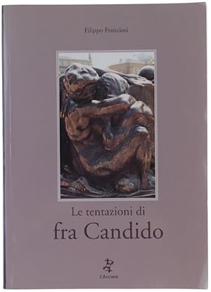 Bild des Verkufers fr LE TENTAZIONI DI FRA CANDIDO.: zum Verkauf von Bergoglio Libri d'Epoca