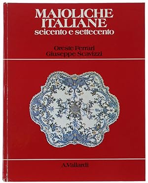 Imagen del vendedor de MAIOLICHE ITALILANE SEICENTO E SETTECENTO.: a la venta por Bergoglio Libri d'Epoca