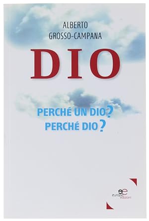 Seller image for DIO. PERCHE' UN DIO? PERCHE' DIO?: for sale by Bergoglio Libri d'Epoca