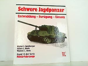 Schwere Jagdpanzer - Entwicklung, Fertigung, Einsatz. Band 15 der Serie Militärfahrzeuge.