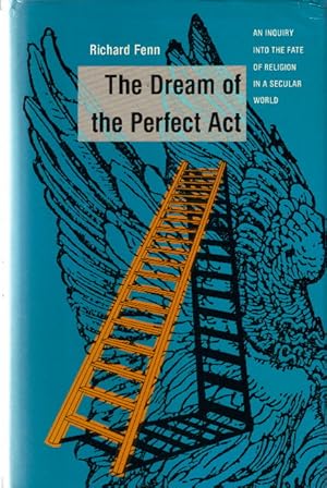 Seller image for Dream of the Perfect Act: Inquiry into the Fate of Religion in a Secular World for sale by AMAHOFF- Bookstores