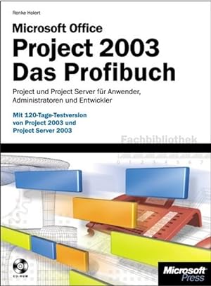 Bild des Verkufers fr Microsoft Office Project 2003. Das Profibuch. m. CD-ROM zum Verkauf von Gerald Wollermann