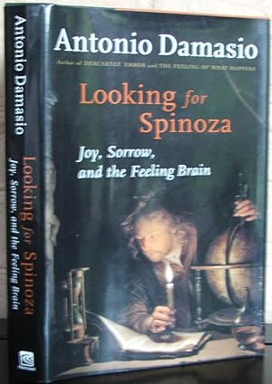 Looking for Spinoza: Joy, Sorrow, and the Feeling Brain