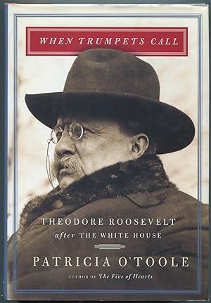 Imagen del vendedor de When Trumpets Call: Theodore Roosevelt After the White House a la venta por Between the Covers-Rare Books, Inc. ABAA