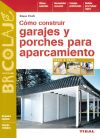 Bricolaje. Cómo construir garajes y porches para aparcamiento