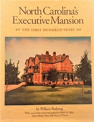 Imagen del vendedor de North Carolinas Executive Mansion: The First Hundred Years a la venta por Alplaus Books