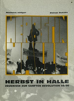 Image du vendeur pour Herbst in Halle. Zeugnisse zur sanften Revolution 89/90., mis en vente par Versandantiquariat Hbald