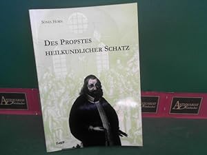 Des Propstes heilkundlicher Schatz. - Medizinische Literatur des 16. und 17. Jahrhunderts in der ...