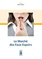 Bild des Verkufers fr Le March Des Faux Espoirs : Essai zum Verkauf von RECYCLIVRE