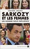 Seller image for Sarkozy Et Les Femmes : Un Homme Sous Influence for sale by RECYCLIVRE