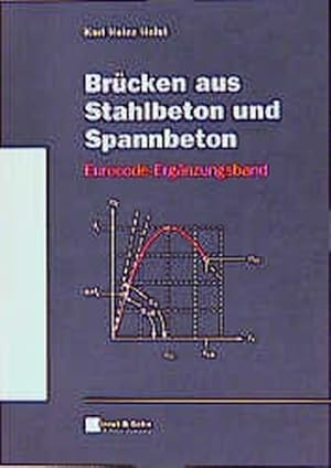 Brücken aus Stahlbeton und Spannbeton. Eurocode-Ergänzungsband zur 4. Aufl.