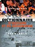 Image du vendeur pour Dictionnaire D'histoire Et De Gographie : Terminale mis en vente par RECYCLIVRE