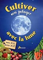 Imagen del vendedor de Cultiver Son Potager Avec La Lune : Mars 2015-fvrier 2016 a la venta por RECYCLIVRE