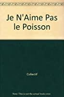 Image du vendeur pour Je N'aime Pas Le Poisson ! mis en vente par RECYCLIVRE