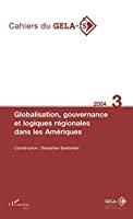 Image du vendeur pour Cahiers Du Gela-is, N 3. Globalisation, Gouvernance Et Logiques Rgionales Dans Les Amriques mis en vente par RECYCLIVRE