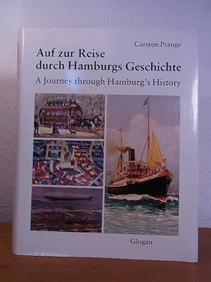 Auf zur Reise durch Hamburgs Geschichte - A Journey through Hamburg's History [Deutsch - English]