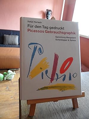 Seller image for Fr den Tag gedruckt : Picassos Gebrauchsgraphik. Sammlung Margadant. Herausgegeben von der Graphischen Sammlung der ETH Zrich. for sale by Antiquariat Floeder