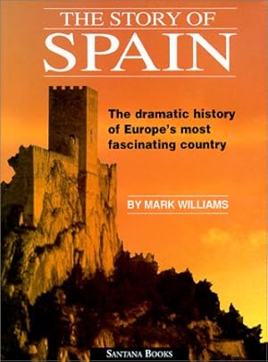 Immagine del venditore per The story of Spain: The Dramatic History of Europe's Most Fascinating Country venduto da Antiquariat Buchhandel Daniel Viertel