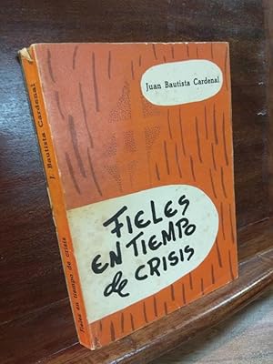 Imagen del vendedor de Fieles en tiempo de Crisis a la venta por Libros Antuano