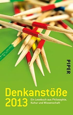 Seller image for Denkanste 2013 : ein Lesebuch aus Philosophie, Kultur und Wissenschaft. hrsg. von Isabella Nelte / Denkanste ; 2013; Piper ; 30006 for sale by Antiquariat Buchhandel Daniel Viertel