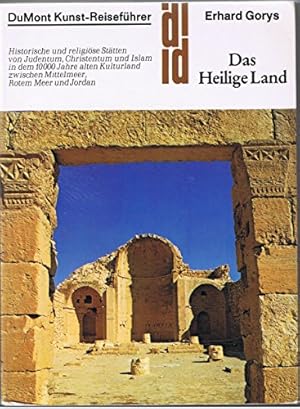 Bild des Verkufers fr Das Heilige Land : histor. u. religise Sttten von Judentum, Christentum u. Islam in d. 10000 Jahre alten Kulturland zwischen Mittelmeer, Rotem Meer u. Jordan. DuMont-Kunst-Reisefhrer in der Reihe DuMont-Dokumente zum Verkauf von Antiquariat Buchhandel Daniel Viertel