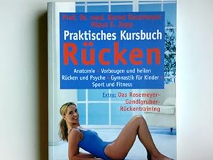 Imagen del vendedor de Praktisches Kursbuch Rcken : Anatomie - Vorbeugen - Heilen. Bernd Rosemeyer ; Klaus E Jopp a la venta por Antiquariat Buchhandel Daniel Viertel