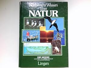 Bild des Verkufers fr Die Meere unserer Erde - ihre vielfltige Lebenswelt und universelle Bedeutung. [Hrsg.: Gnther Michler. Bearb.: Jrgen Markl] / Noch mehr Wissen ber Natur zum Verkauf von Antiquariat Buchhandel Daniel Viertel