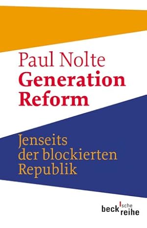 Bild des Verkufers fr Generation Reform : jenseits der blockierten Republik. Beck'sche Reihe ; 1584 zum Verkauf von Antiquariat Buchhandel Daniel Viertel