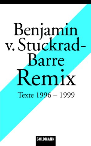 Bild des Verkufers fr Remix : Texte 1996 - 1999. Benjamin v. Stuckrad-Barre / Goldmann ; 45167 zum Verkauf von Antiquariat Buchhandel Daniel Viertel