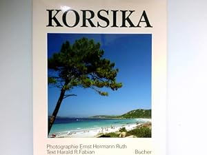 Seller image for Korsika : Photogr. Ernst Hermann Ruth. Text Harald R. Fabian. [Anthologie: Matthias Wolf] for sale by Antiquariat Buchhandel Daniel Viertel