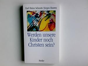 Imagen del vendedor de Werden unsere Kinder noch Christen sein? a la venta por Antiquariat Buchhandel Daniel Viertel