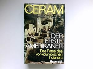 Der erste Amerikaner : Das Rätsel des vor-kolumbianischen Indianers. [Zeichn. im Text von Hannelo...