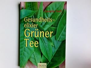 Seller image for Gesundheitselixier grner Tee. for sale by Antiquariat Buchhandel Daniel Viertel