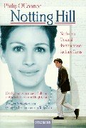 Bild des Verkufers fr Notting Hill : der Roman zum Film mit Julia Roberts und Hugh Grant. Philip O'Connor. Nach dem Orig.-Drehbuch von Richard Curtis / Goldmann ; 44543 zum Verkauf von Antiquariat Buchhandel Daniel Viertel