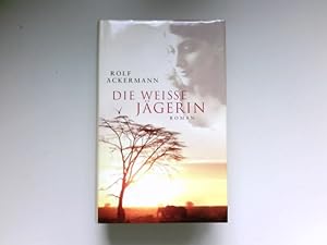 Bild des Verkufers fr Die weie Jgerin : Roman. zum Verkauf von Antiquariat Buchhandel Daniel Viertel