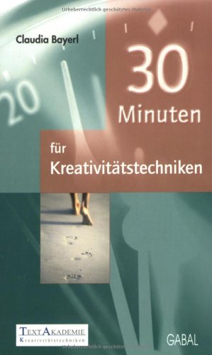 Bild des Verkufers fr 30 Minuten fr Kreativittstechniken (30-Minuten-Reihe) zum Verkauf von Antiquariat Buchhandel Daniel Viertel