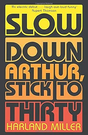 Bild des Verkufers fr SLOW DOWN ARTHUR, STICK TO THIRTY zum Verkauf von Antiquariat Buchhandel Daniel Viertel