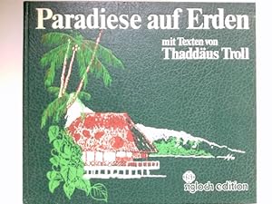 Paradiese auf Erden : Texte von Thaddäus Troll. [Übers. ins Engl.: Desmond Clayton. Übers. ins Fr...