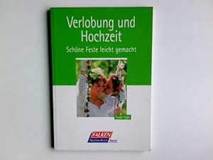 Seller image for Verlobung und Hochzeit. Schne Feste leicht gemacht. for sale by Antiquariat Buchhandel Daniel Viertel