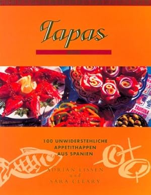 Bild des Verkufers fr Tapas : 100 unwiderstehliche Appetithappen aus Spanien. Adrian Lissen und Sara Cleary. [Ed.: Caroline Beattie ; Patricia Bayer. Photogr.: Trevor Wood. bers. aus dem Engl.: Sabine Schwenk] zum Verkauf von Antiquariat Buchhandel Daniel Viertel