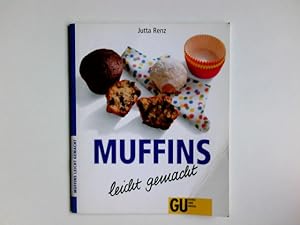 Muffins leicht gemacht. Jutta Renz