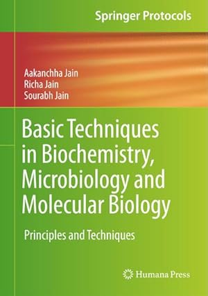 Seller image for Basic Techniques in Biochemistry, Microbiology and Molecular Biology : Principles and Techniques for sale by AHA-BUCH GmbH