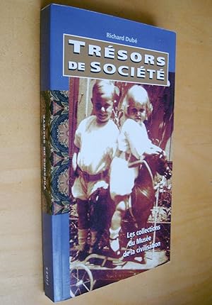 Seller image for TRESORS DE SOCIETE. Les collections du Muse de la civilisation for sale by Au Coeur  l'Ouvrage