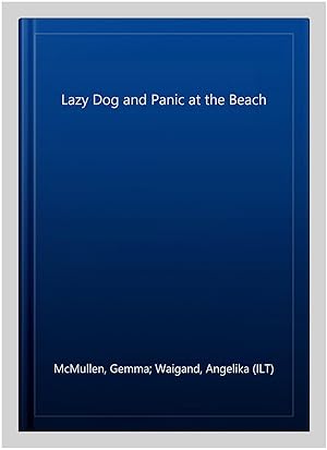 Bild des Verkufers fr Lazy Dog and Panic at the Beach zum Verkauf von GreatBookPricesUK