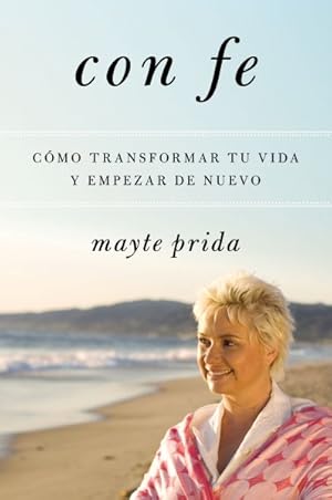 Seller image for Con fe : Como Transformar Tu Vida Y Empezar De Nuevo -Language: Spanish for sale by GreatBookPricesUK
