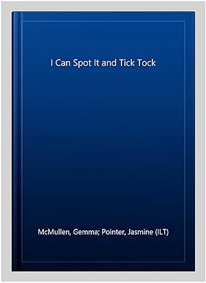 Image du vendeur pour I Can Spot It and Tick Tock mis en vente par GreatBookPricesUK