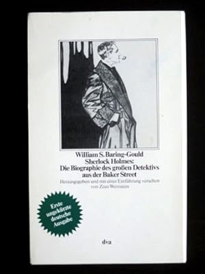 Sherlock Holmes. Die Biographie des großen Detektivs aus der Baker Street. Herausgegeben und mit ...