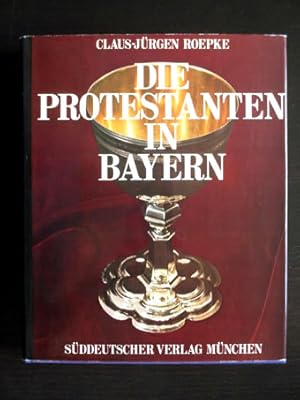 Die Protestanten in Bayern.